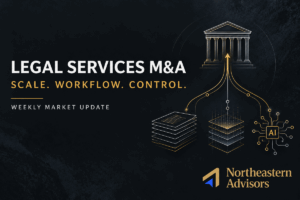 Legal Services M&A Weekly Update from Northeastern Advisors
