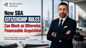Moses Shmueli of Northeastern Advisors: New SBA Citizenship Rules Can Block an Otherwise Financeable Acquisition